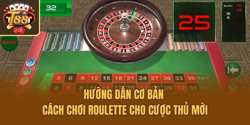 Hướng Dẫn Cơ Bản Cách Chơi Roulette Cho Cược Thủ Mới