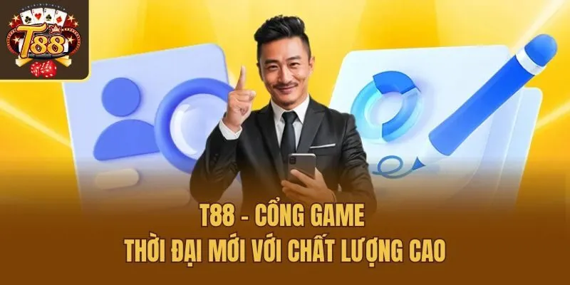 T88 - Cổng game thời đại mới với chất lượng cao