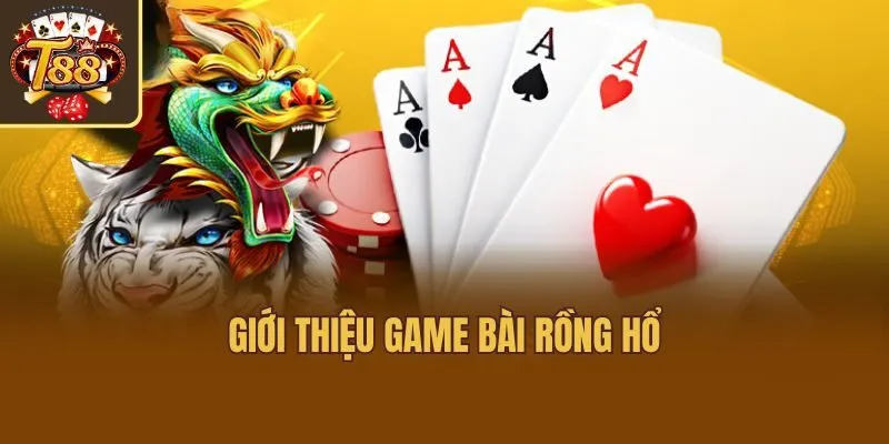 Giới thiệu game bài rồng hổ