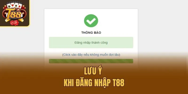 Lưu ý khi đăng nhập T88
