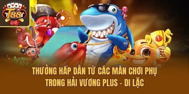 Thưởng hấp dẫn từ các màn chơi phụ trong Hải vương PLUS - Di Lặc