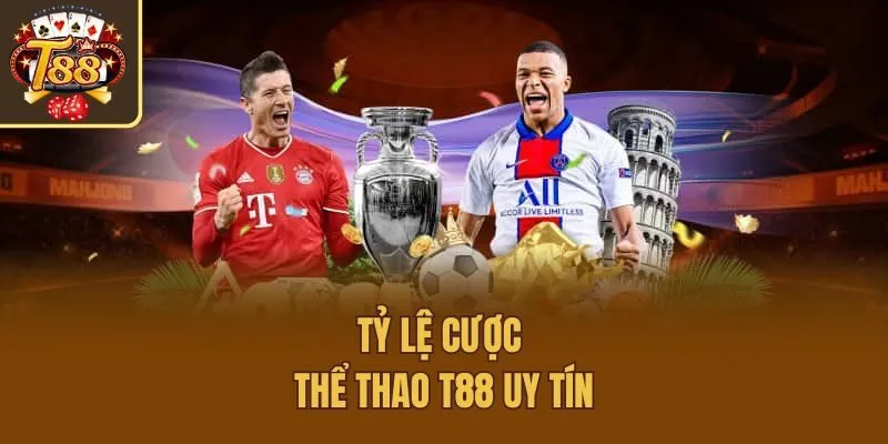 Tỷ lệ cược thể thao T88 uy tín