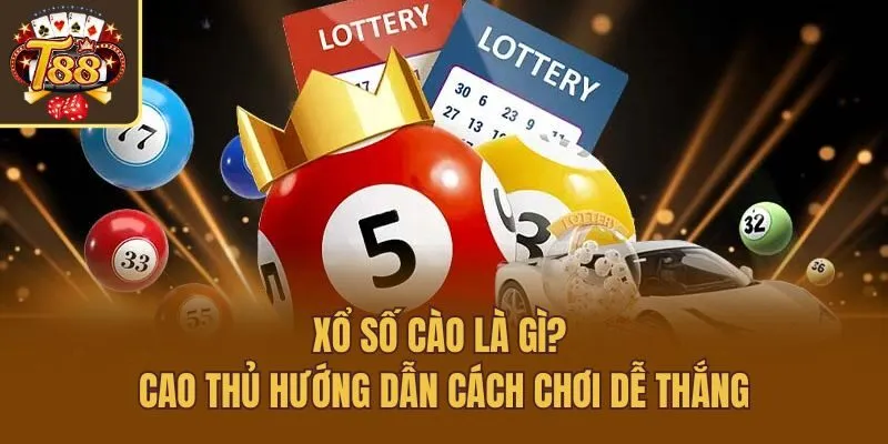 Xổ Số Cào Là Gì? Cao Thủ Hướng Dẫn Cách Chơi Dễ Thắng